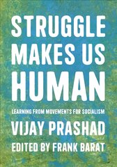 Struggle Is What Makes Us Human: Learning from Movements for Socialism kaina ir informacija | Istorinės knygos | pigu.lt