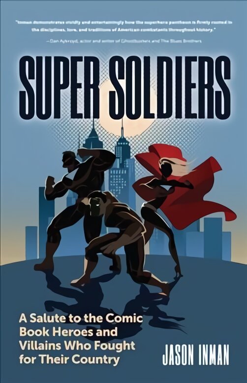 Super Soldiers: A Salute to the Comic Book Heroes and Villains Who Fought for Their Country kaina ir informacija | Fantastinės, mistinės knygos | pigu.lt