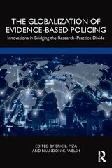 Globalization of Evidence-Based Policing: Innovations in Bridging the Research-Practice Divide цена и информация | Книги по экономике | pigu.lt