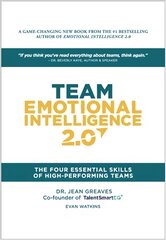 Team Emotional Intelligence 2.0: The Four Essential Skills of High Performing Teams цена и информация | Книги по экономике | pigu.lt