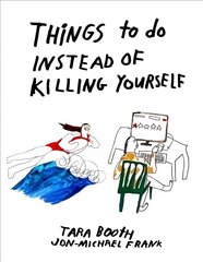 Things To Do Instead Of Killing Yourself kaina ir informacija | Fantastinės, mistinės knygos | pigu.lt