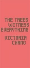 Trees Witness Everything kaina ir informacija | Poezija | pigu.lt