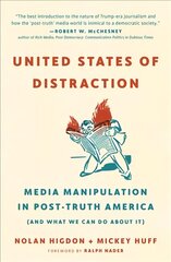 United States of Distraction: Media Manipulation in Post-Truth America (And What We Can Do About It) цена и информация | Книги по социальным наукам | pigu.lt