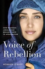 Voice of Rebellion: How Mozhdah Jamalzadah Brought Hope to Afghanistan цена и информация | Биографии, автобиогафии, мемуары | pigu.lt