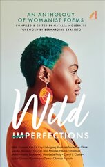 Wild Imperfections: A Womanist Anthology of Poems kaina ir informacija | Poezija | pigu.lt