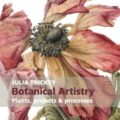 Botanical artistry: Plants, projects and processes kaina ir informacija | Knygos apie sveiką gyvenseną ir mitybą | pigu.lt