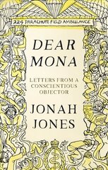 Dear Mona: Letters from a Conscientious Objector kaina ir informacija | Biografijos, autobiografijos, memuarai | pigu.lt