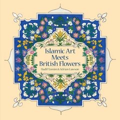 Islamic Art Meets British Flowers цена и информация | Книги об искусстве | pigu.lt