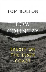 Low Country: Brexit on the Essex Coast цена и информация | Поэзия | pigu.lt
