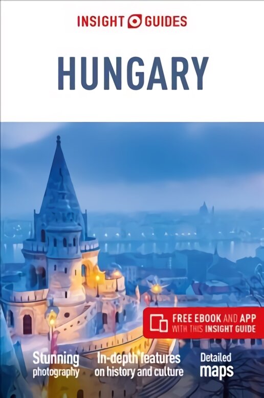Insight Guides Hungary (Travel Guide with Free eBook) 5th Revised edition kaina ir informacija | Kelionių vadovai, aprašymai | pigu.lt
