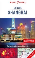 Insight Guides Explore Shanghai (Travel Guide with Free eBook) 2nd Revised edition цена и информация | Путеводители, путешествия | pigu.lt