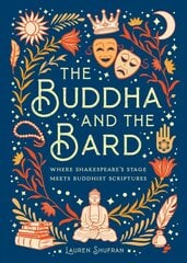 Buddha and the Bard: Where Shakespeare's Stage Meets Buddhist Scriptures цена и информация | Самоучители | pigu.lt