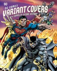 DC Comics Variant Covers: The Complete Visual History kaina ir informacija | Fantastinės, mistinės knygos | pigu.lt