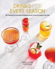 Drinks for Every Season: 100plus Recipes for Cocktails & Nonalcoholic Drinks Throughout the Year kaina ir informacija | Receptų knygos | pigu.lt