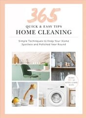 Quick and Easy Home Cleaning: 365 Simple Tips & Techniques to Keep Your Home Clean & Spotless Year Round цена и информация | Самоучители | pigu.lt