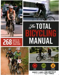 Total Bicycling Manual: 268 Ways to Optimize Your Ride цена и информация | Книги о питании и здоровом образе жизни | pigu.lt