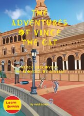 Adventures of Vince the Cat: Vince Discovers the Wonder of Seville 2019, 3 цена и информация | Книги для подростков  | pigu.lt