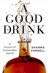 Good Drink: In Pursuit of Sustainable Spirits цена и информация | Книги рецептов | pigu.lt