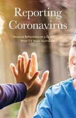 Reporting Coronavirus: Personal Reflections on a Global Crisis from ITV News Journalists цена и информация | Книги о питании и здоровом образе жизни | pigu.lt