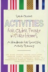 Activities for Older People in Care Homes: A Handbook for Successful Activity Planning цена и информация | Книги по социальным наукам | pigu.lt