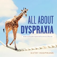 All About Dyspraxia: Understanding Developmental Coordination Disorder Illustrated edition цена и информация | Книги для подростков  | pigu.lt