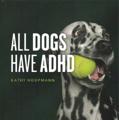 All Dogs Have ADHD kaina ir informacija | Knygos paaugliams ir jaunimui | pigu.lt