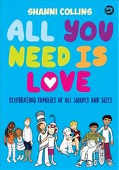 All You Need Is Love: Celebrating Families of All Shapes and Sizes цена и информация | Книги для подростков  | pigu.lt