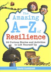 Amazing A-Z of Resilience: 26 Curious Stories and Activities to Lift Yourself Up kaina ir informacija | Knygos paaugliams ir jaunimui | pigu.lt