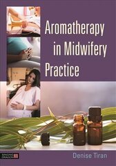 Aromatherapy in Midwifery Practice kaina ir informacija | Ekonomikos knygos | pigu.lt