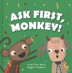 Ask First, Monkey!: A Playful Introduction to Consent and Boundaries Illustrated edition цена и информация | Книги для подростков  | pigu.lt