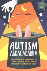 Autism Abracadabra: Seven Magic Ingredients to Help Develop Your Child's Interactive Attention Span kaina ir informacija | Ekonomikos knygos | pigu.lt