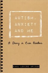 Autism, Anxiety and Me: A Diary in Even Numbers цена и информация | Самоучители | pigu.lt