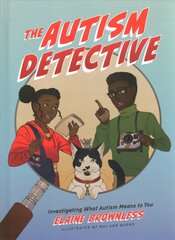 Autism Detective: Investigating What Autism Means to You Illustrated edition цена и информация | Книги для подростков и молодежи | pigu.lt