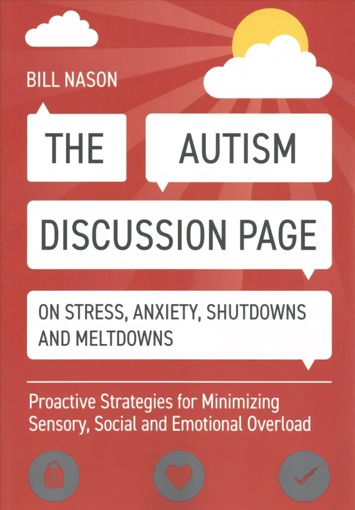 Autism Discussion Page on Stress, Anxiety, Shutdowns and Meltdowns: Proactive Strategies for Minimizing Sensory, Social and Emotional Overload kaina ir informacija | Socialinių mokslų knygos | pigu.lt