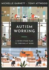Autism Working: A Seven-Stage Plan to Thriving at Work kaina ir informacija | Saviugdos knygos | pigu.lt