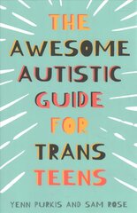 Awesome Autistic Guide for Trans Teens цена и информация | Книги для подростков  | pigu.lt