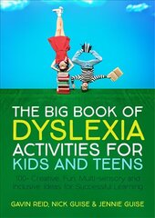 Big Book of Dyslexia Activities for Kids and Teens: 100plus Creative, Fun, Multi-sensory and Inclusive Ideas for Successful Learning kaina ir informacija | Socialinių mokslų knygos | pigu.lt