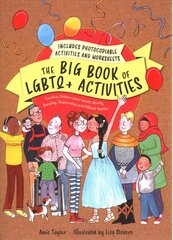 Big Book of LGBTQplus Activities: Teaching Children about Gender Identity, Sexuality, Relationships and   Different Families Illustrated edition цена и информация | Книги для подростков  | pigu.lt