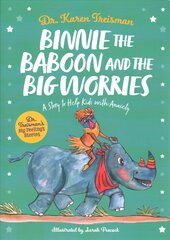 Binnie the Baboon and the Big Worries: A Story to Help Kids with Anxiety Illustrated edition цена и информация | Книги для самых маленьких | pigu.lt