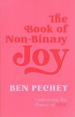 Book of Non-Binary Joy: Embracing the Power of You цена и информация | Книги по социальным наукам | pigu.lt