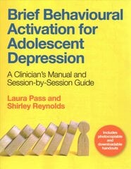 Brief Behavioural Activation for Adolescent Depression: A Clinician's Manual and Session-by-Session Guide цена и информация | Книги по экономике | pigu.lt