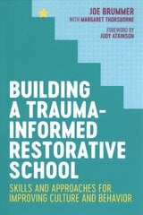 Building a Trauma-Informed Restorative School: Skills and Approaches for Improving Culture and Behavior kaina ir informacija | Socialinių mokslų knygos | pigu.lt