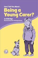 Can I Tell You About Being a Young Carer?: A Guide for Children, Family and Professionals kaina ir informacija | Saviugdos knygos | pigu.lt