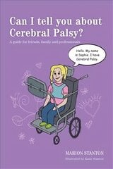 Can I tell you about Cerebral Palsy?: A guide for friends, family and professionals kaina ir informacija | Saviugdos knygos | pigu.lt