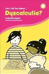 Can I Tell You About Dyscalculia?: A Guide for Friends, Family and Professionals цена и информация | Книги для подростков и молодежи | pigu.lt