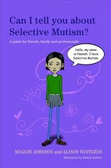 Can I tell you about Selective Mutism?: A guide for friends, family and professionals цена и информация | Самоучители | pigu.lt