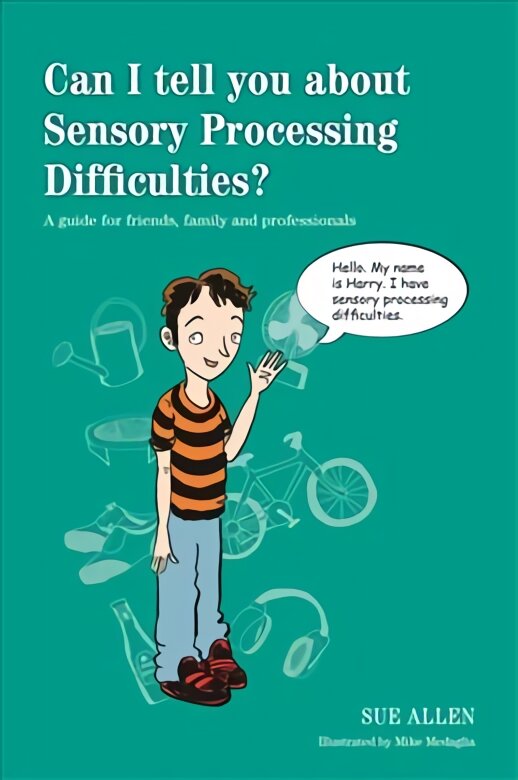 Can I tell you about Sensory Processing Difficulties?: A guide for friends, family and professionals kaina ir informacija | Saviugdos knygos | pigu.lt