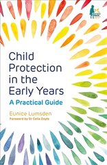 Child Protection in the Early Years: A Practical Guide цена и информация | Книги по социальным наукам | pigu.lt