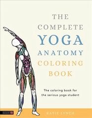 Complete Yoga Anatomy Coloring Book kaina ir informacija | Ekonomikos knygos | pigu.lt