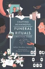 Crafting Meaningful Funeral Rituals: A Practical Guide kaina ir informacija | Dvasinės knygos | pigu.lt